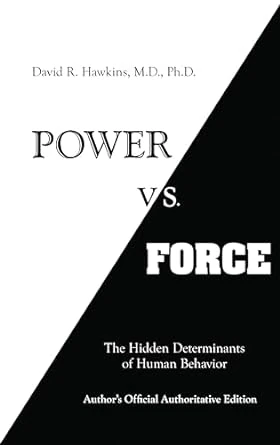 Power vs. Force: The Hidden Determinants of Human Behavior